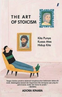 Image of The Art Of Stoicism; Kita Punya Kuasa Atas Hidup Kita